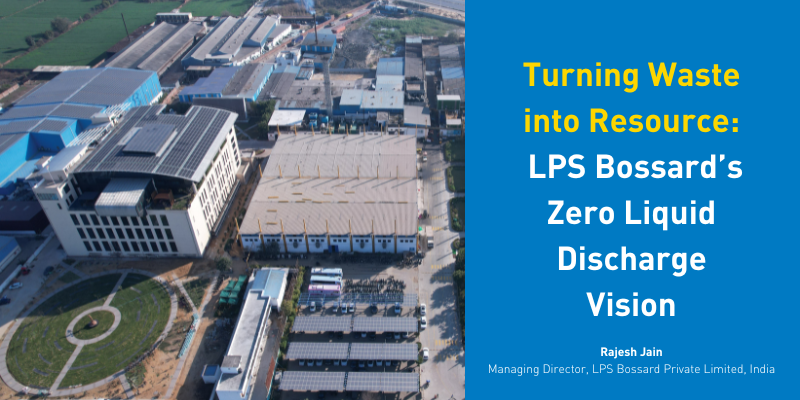 LPS Bossard takes a major step toward sustainability by installing a Zero Liquid Discharge (ZLD) Plant, ensuring complete wastewater recycling, reduced pollution, and responsible water management across its campus.