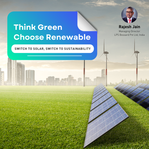 Think Green 
Choose Renewable
Switch to Solar, Switch to Sustainability